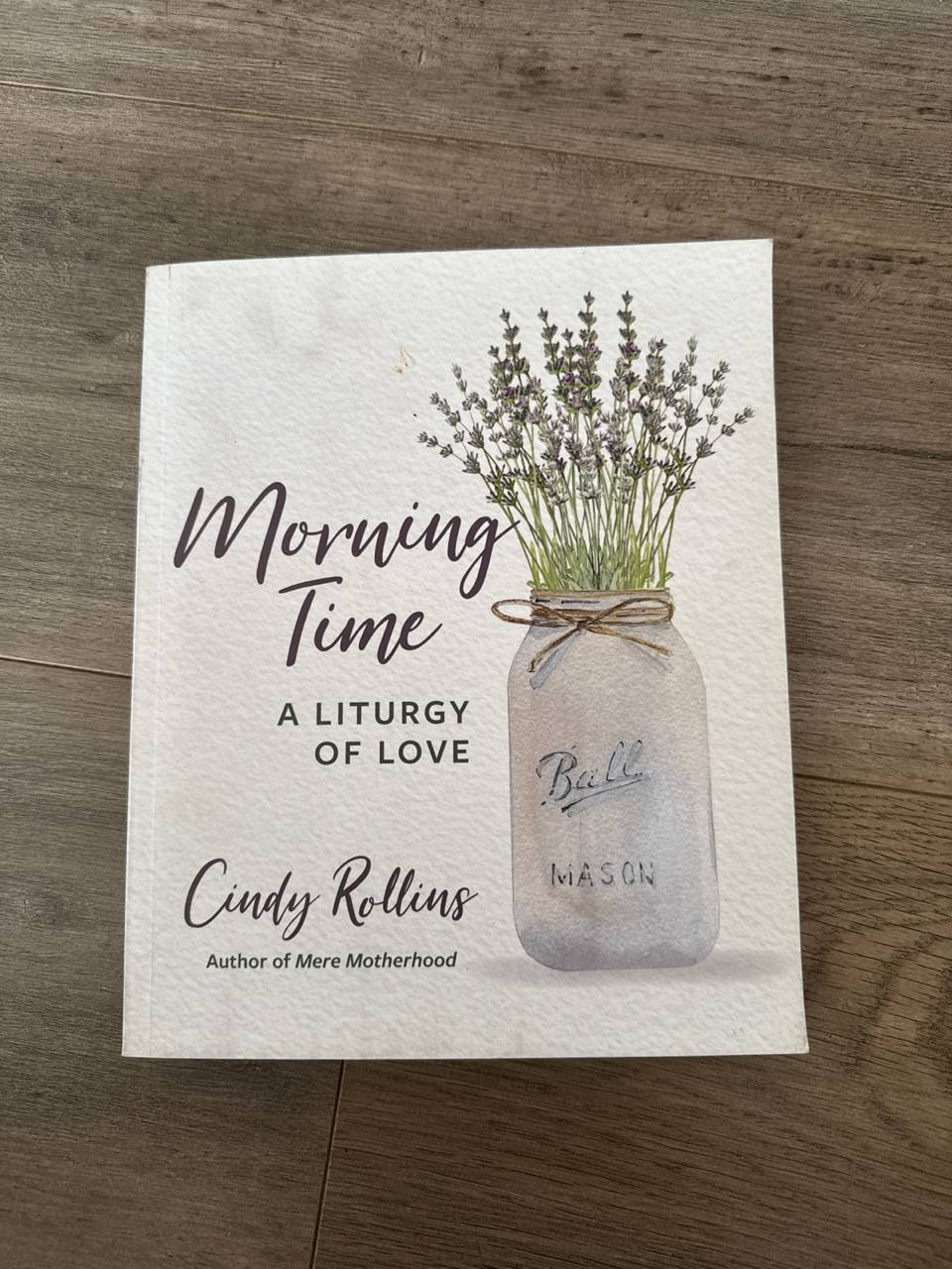 Cover of Morning Time: A Liturgy of Love by Cindy Rollins