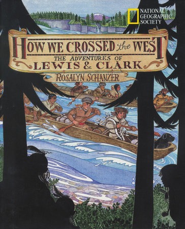 How We Crossed the West: The Adventures of Lewis and Clark by Rosalyn Schanzer — book cover
