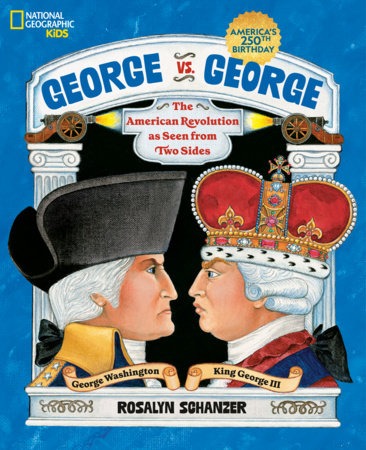 George vs. George: The American Revolution as Seen from Both Sides by Rosalyn Schanzer — book cover