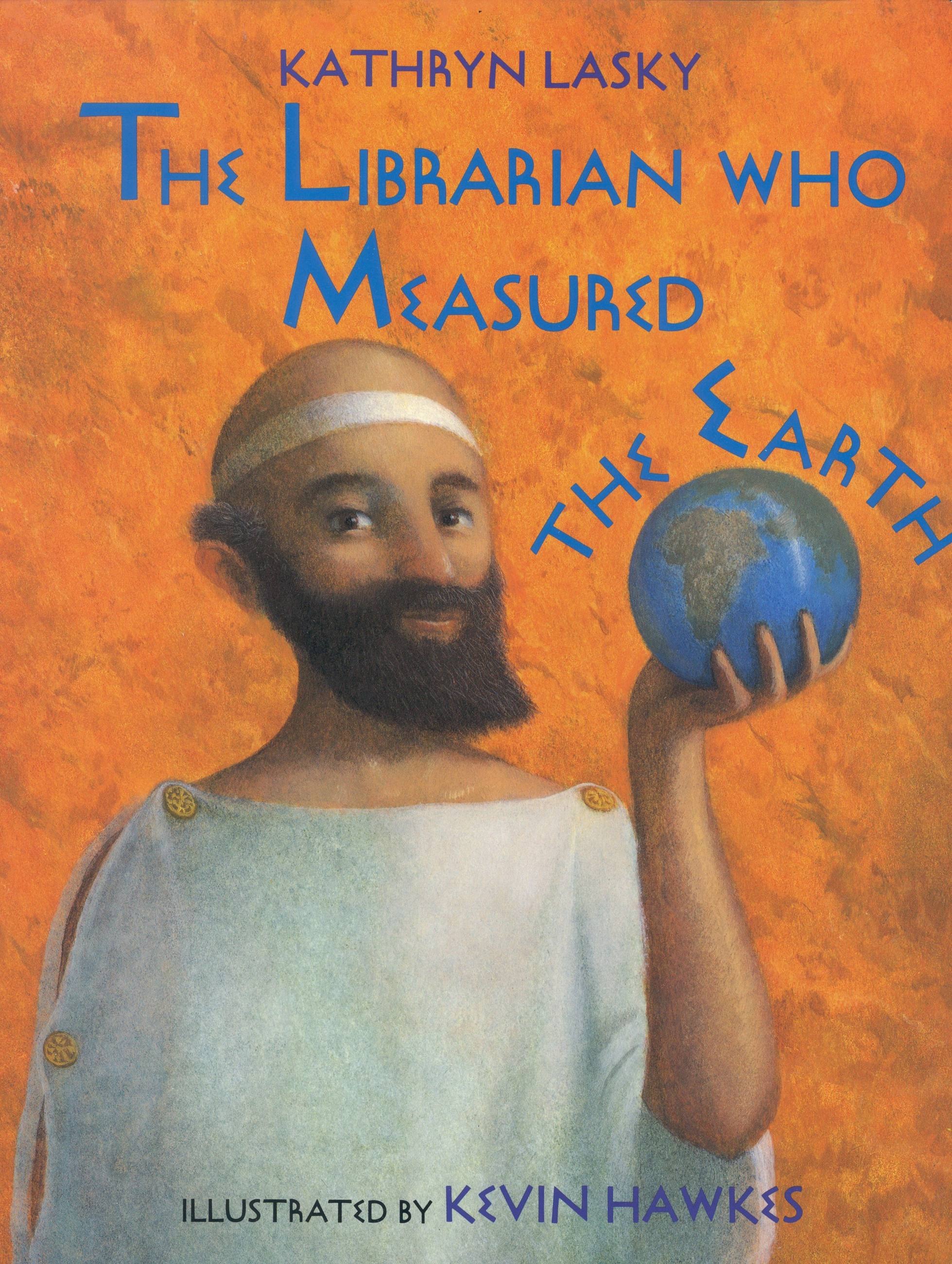 The Librarian Who Measured the Earth by Kathryn Lasky — book cover