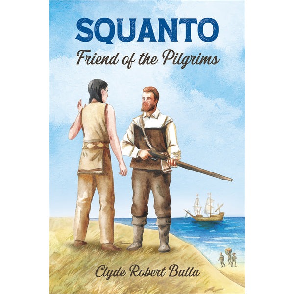 Squanto, Friend of the Pilgrims by Clyde Robert Bulla — book cover